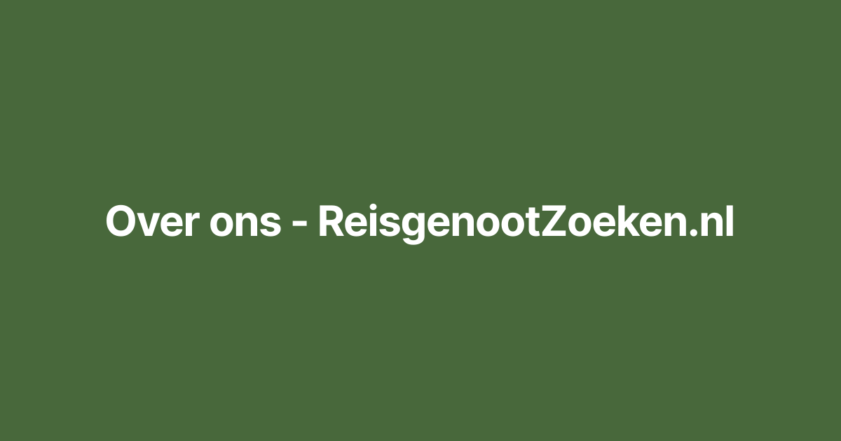 Over ons - ReisgenootZoeken.nl